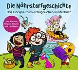 Audio CD (CD/SACD) Die Nährstoffgeschichte. Begeistert Kinder für gemüsiale Superkräfte! von Maren Bucec