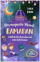 Kartonierter Einband Der magische Monat Ramadan von Yara Khan