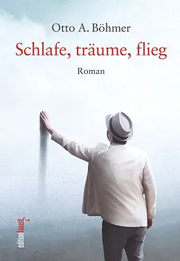 E-Book (epub) Schlafe, träume, flieg von Otto A. Böhmer