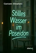 E-Book (epub) Stilles Wasser im Poseidon von Gaetano Altopiano