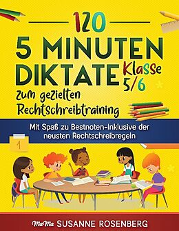 Fester Einband 120 5 Minuten Diktate Klasse 5/6 zum gezielten Rechtschreibtraining von Susanne Rosenberg, Marc Netzer