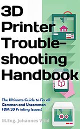 eBook (epub) 3D Printer Troubleshooting Handbook de M.Eng. Johannes Wild
