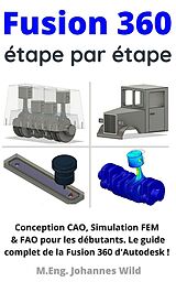 eBook (epub) Fusion 360 | étape par étape de M. Eng. Johannes Wild