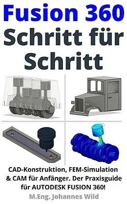 E-Book (epub) Fusion 360 | Schritt für Schritt von M.Eng. Johannes Wild