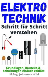 E-Book (epub) Elektrotechnik | Schritt für Schritt verstehen von M.Eng. Johannes Wild