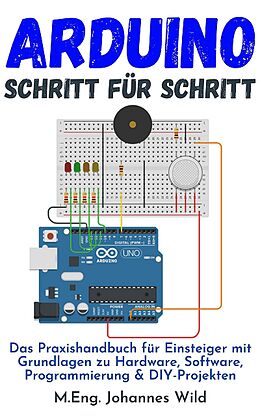 E-Book (epub) Arduino | Schritt für Schritt von M.Eng. Johannes Wild