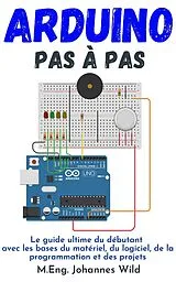 E-Book (epub) Arduino | Pas à pas von M. Eng. Johannes Wild