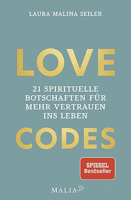 Fester Einband LOVE CODES - 21 spirituelle Botschaften für mehr Vertrauen ins Leben von Laura Malina Seiler