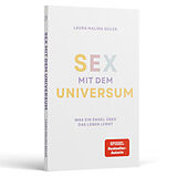 Kartonierter Einband Sex mit dem Universum  Was ein Engel über das Leben lernt von Laura Malina Seiler