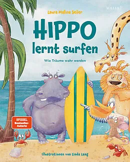E-Book (epub) Hippo lernt Surfen  Wie Träume wahr werden von Laura Malina Seiler