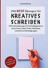 Kartonierter Einband 200 neue Übungen für kreatives Schreiben von Yvonne Kraus