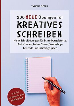 Kartonierter Einband 200 neue Übungen für kreatives Schreiben von Yvonne Kraus