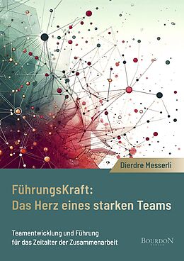 Fester Einband Führungskraft: Das Herz eines starken Teams von Dierdre Messerli