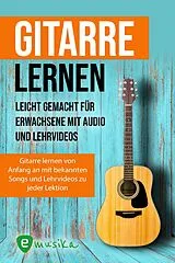 Kartonierter Einband Gitarre lernen - umfangreiches Gitarrenbuch für Anfänger und Wiedereinsteiger von Jonah Schmidt