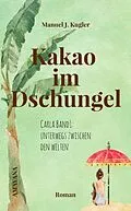 E-Book (epub) Kakao im Dschungel von Manuel J. Kugler