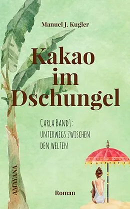 E-Book (epub) Kakao im Dschungel von Manuel J. Kugler