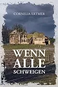 E-Book (epub) Wenn alle schweigen von Cornelia Ertmer