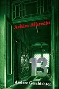 E-Book (epub) 13 Andere Geschichten von Achim Albrecht