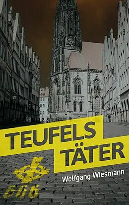 E-Book (epub) Teufels Täter von Wolfgang Wiesmann