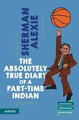 Kartonierter Einband The Absolutely True Diary of a Part-Time Indian von Sherman Alexie