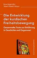 E-Book (epub) Die Entwicklung der kurdischen Freiheitsbewegung von Joost Jongerden, Ahmet Hamdi Akkaya