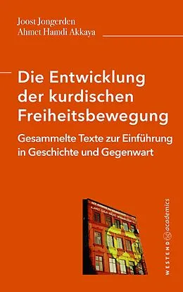 E-Book (epub) Die Entwicklung der kurdischen Freiheitsbewegung von Joost Jongerden, Ahmet Hamdi Akkaya