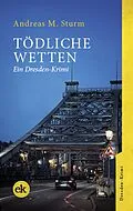 E-Book (epub) Tödliche Wetten von Andreas M. Sturm
