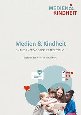 E-Book (pdf) Medien und Kindheit von Stefan Faas, Shauna Buchholz