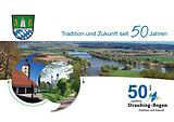 Fester Einband Tradition und Zukunft seit 50 Jahren Landkreis Straubing-Bogen von Herbert Scheubner
