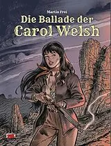 Fester Einband Die Ballade der Carol Welsh Bd. 1 von Martin Frei
