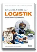 E-Book (pdf) Grundlagen der Logistik von Prof. Dr. Sebastian Trojahn, Prof. Dr. Ingo Dittrich, Dipl.-Ing. Roland Frindik