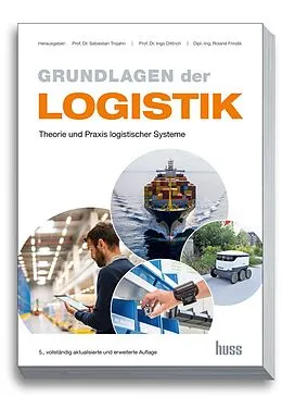 E-Book (pdf) Grundlagen der Logistik von Prof. Dr. Sebastian Trojahn, Prof. Dr. Ingo Dittrich, Dipl.-Ing. Roland Frindik