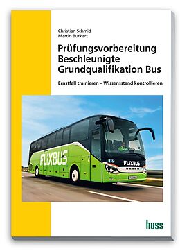 Kartonierter Einband Bus Prüfungsvorbereitung Beschleunigte Grundqualifikation von Christian Schmidt, Martin Burkart