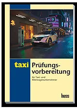  Prüfungsvorbereitung für Taxi- und Mietwagenunternehmer von Ufuk Gergin, Herwig Kollar, Ulas Gergin
