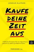 E-Book (epub) Kaufe deine Zeit aus von Jordan Raynor
