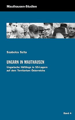 Kartonierter Einband Ungarn in Mauthausen von Szabolcs Szita