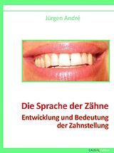 E-Book (epub) Die Sprache der Zähne von Jürgen André