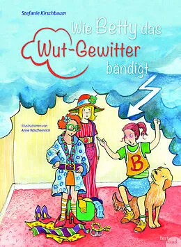 E-Book (epub) Wie Betty das Wutgewitter bändigt von Stefanie Kirschbaum