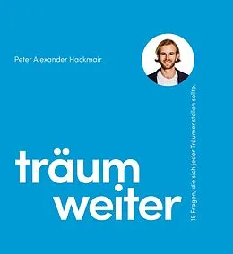 E-Book (pdf) Träum weiter von Peter Alexander Hackmair