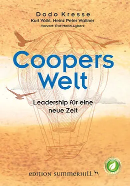 E-Book (epub) Coopers Welt - Leadership für eine neue Zeit von Dodo Kresse, Kurt Völkl, Heinz Peter Wallner