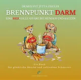Kartonierter Einband Brennpunkt Darm - EINE REIZVOLLE AFFÄRE BEI HUNDEN UND KATZEN von Jutta Ziegler