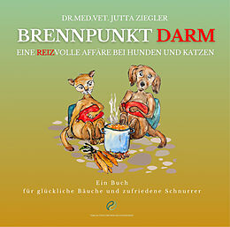 Fester Einband Brennpunkt Darm - EINE REIZVOLLE AFFÄRE BEI HUNDEN UND KATZEN von Jutta Ziegler