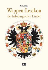 Fester Einband Wappen-Lexikon der habsburgischen Länder von Michael Göbl