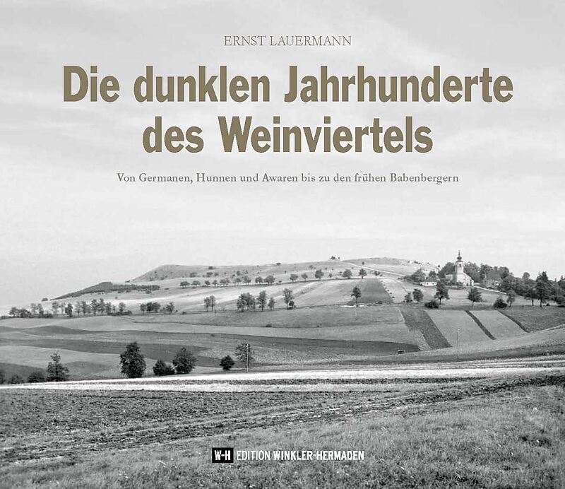 Die dunklen Jahrhunderte des Weinviertels