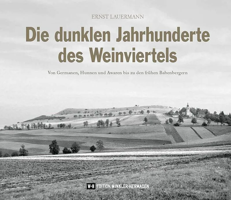 Die dunklen Jahrhunderte des Weinviertels