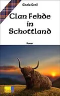 E-Book (epub) Clan Fehde in Schottland von Gisela Greil