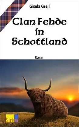 E-Book (epub) Clan Fehde in Schottland von Gisela Greil