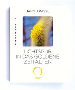 Kartonierter Einband LICHTSPUR IN DAS GOLDENE ZEITALTER von Jahn J Kassl