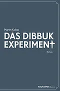 E-Book (epub) Das Dibbuk Experiment von Martin Kolozs