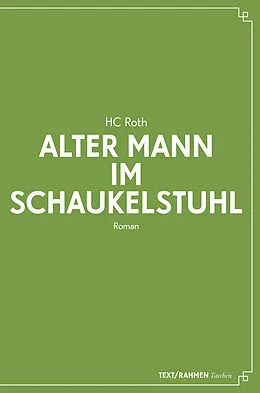 E-Book (epub) Alter Mann im Schaukelstuhl von HC Roth